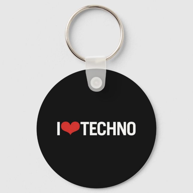 I love Techno Key Ring (Front)