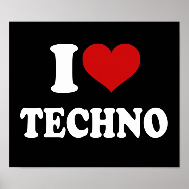 I Love Techno Poster (Front)