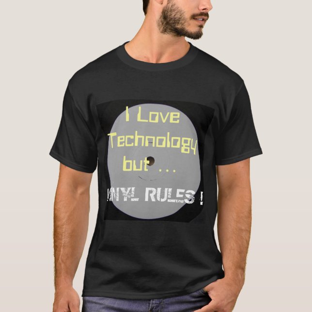 I Love Technology But Vinyl Rules T-Shirt (Front)