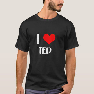 I love TED valentine sorry ladies guys heart belon T-Shirt