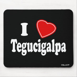 I Love Tegucigalpa Mouse Pad