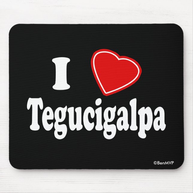I Love Tegucigalpa Mouse Pad (Front)