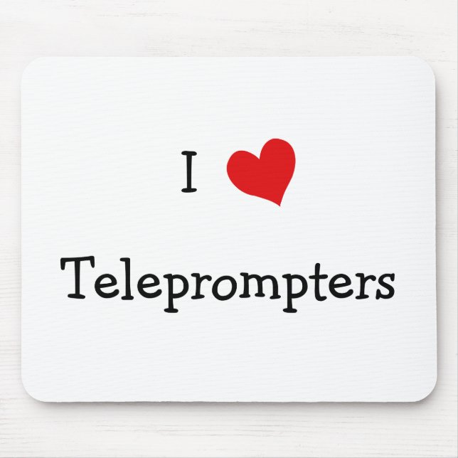 I Love Teleprompters Mouse Pad (Front)