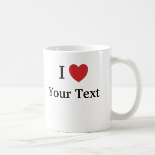 I Love Template Mug  - Add Text