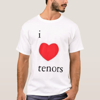 I Love Tenors Tee 