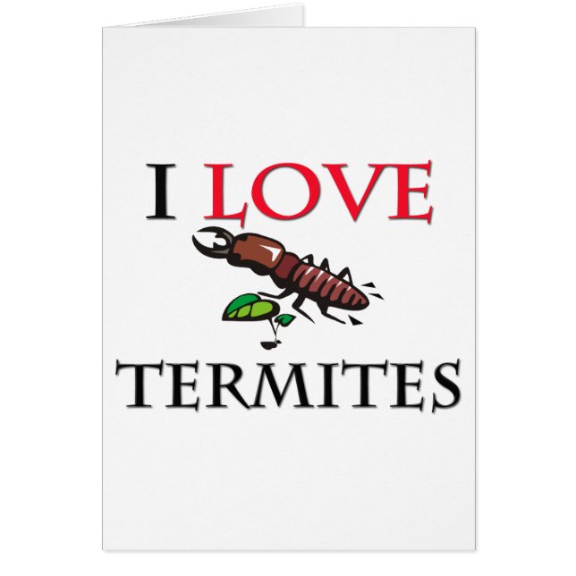 I Love Termites (Front)