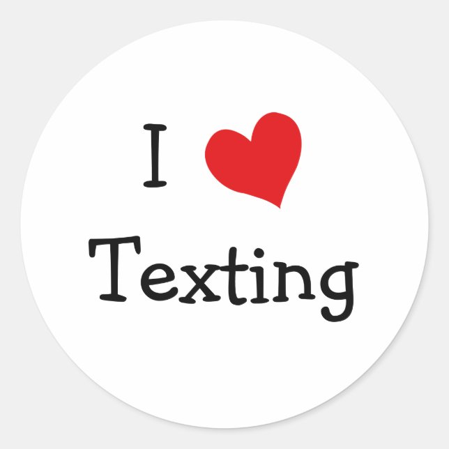 I Love Texting Classic Round Sticker (Front)