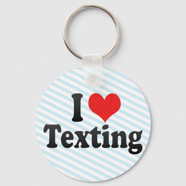 I Love Texting Key Ring (Front)