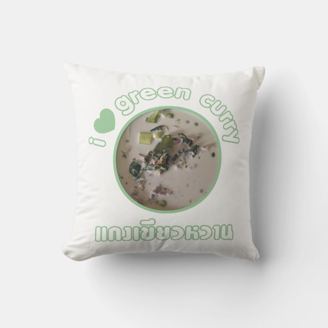 I Love Thai Green Curry ... Thailand Street Food Cushion (Front)