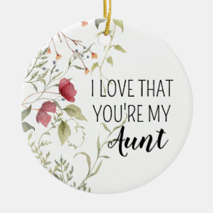 I Love That You're My Aunt Floral Gift Ceramic Ornament