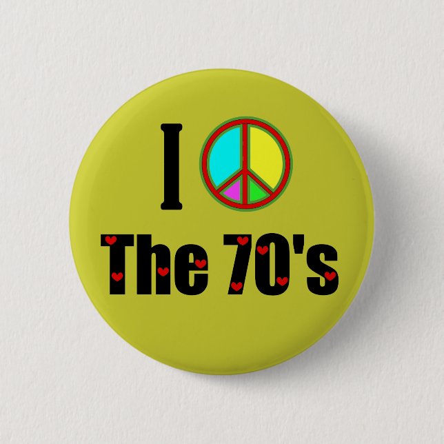 I love the 70's Peace Sign 6 Cm Round Badge (Front)