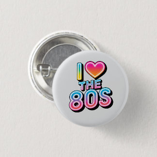 i love the 80s 3 cm round badge