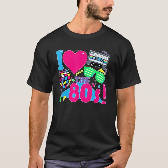 I Love The 80s  80s Clothes for Women and Men T-Shirt (Front)