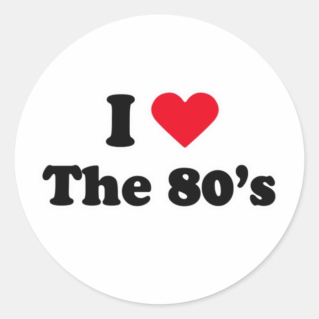 I love the 80s classic round sticker (Front)