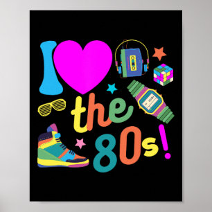 I Love The 80s Funny Retro Party 80's Costume For Poster