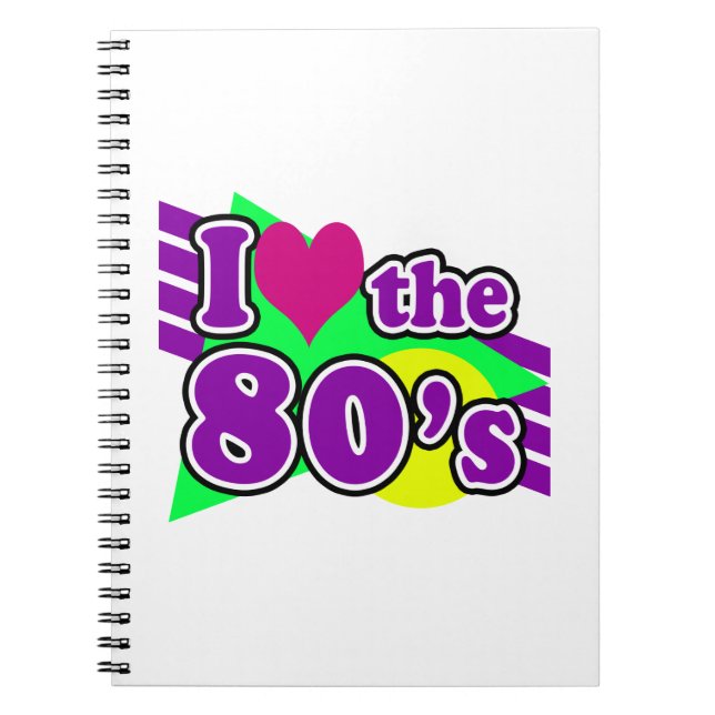 I Love the 80's Geometric Neon Eighties Party Notebook (Front)