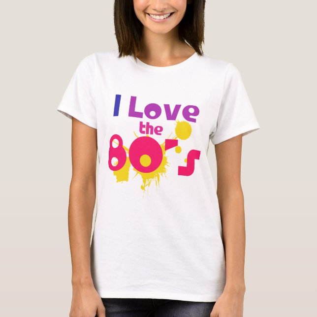 I Love the 80s T-Shirt (Front)