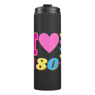 I Love The 80's  Thermal Tumbler