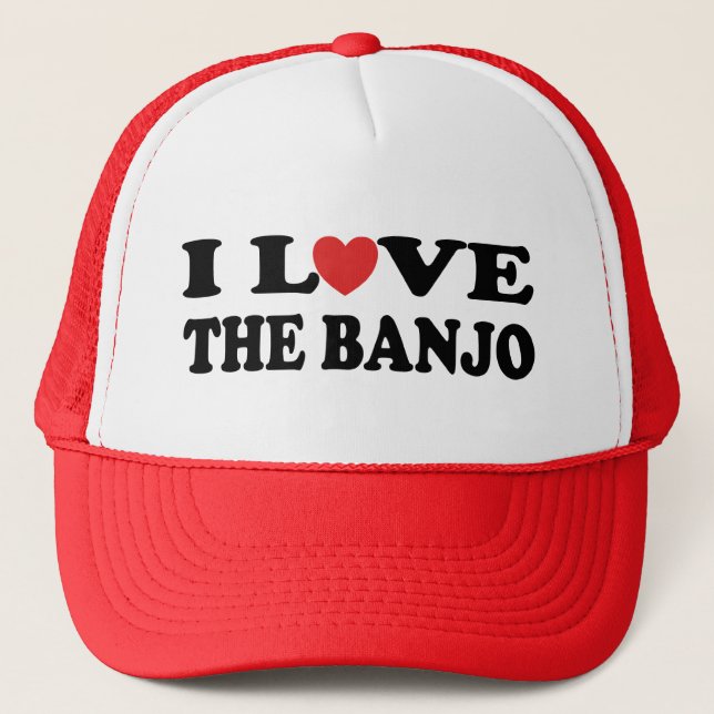 I Love The Banjo Trucker Hat (Front)