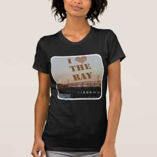I Love The Bay! T-Shirt