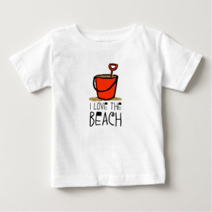 I love the Beach Sand Pail Baby T-Shirt