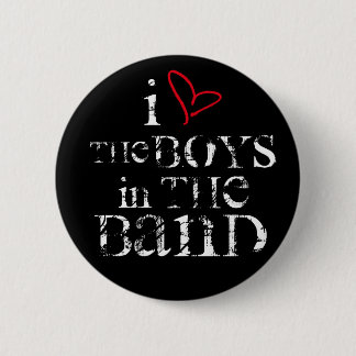 I Love The Boys In The Band 6 Cm Round Badge