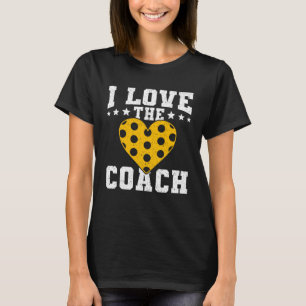 I Love The Coach Pickleball Trainer T-Shirt