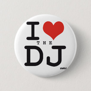 I love the DJ 6 Cm Round Badge