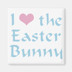 I Love the Easter Bunny Magnet