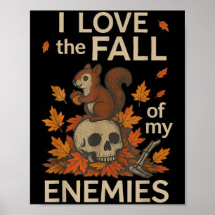 I Love The Fall Of My Enemies Funny Autumn Shirt  Poster