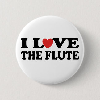 I Love The Flute Button