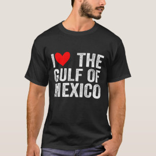 I Love The Gulf of Mexico Funny Usa Meme T-Shirt