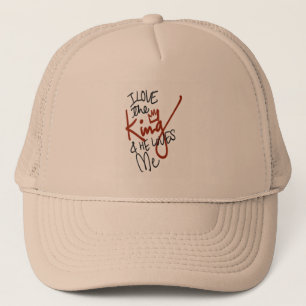 I Love the King and He Loves Me Trucker Hat