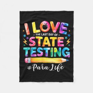 I Love The Last Day of State Testing Funny para Fleece Blanket