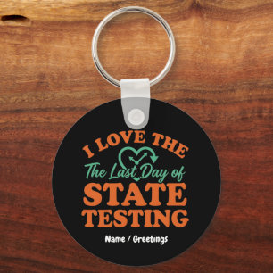 I Love The Last Day of State Testing Retro Teacher Key Ring