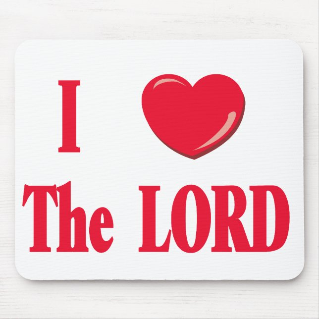 I love The Lord Mousepad (Front)