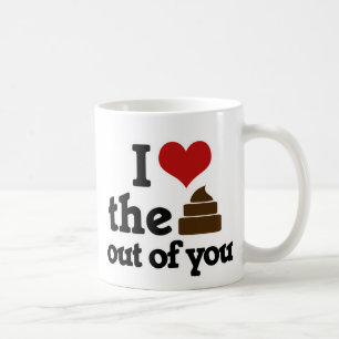 I love the poop out of you anniversary coffee mug