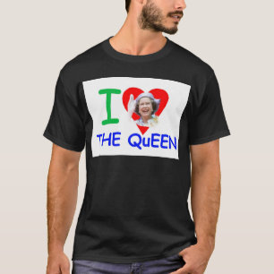 I love the Queen - Queen Elizabeth II T-Shirt