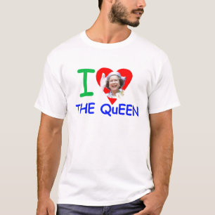 I love the Queen - Queen Elizabeth II T-Shirt