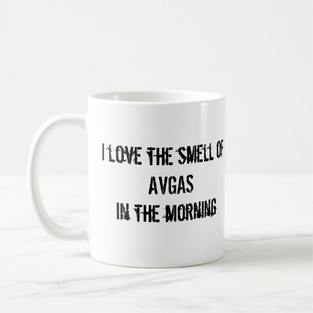 I love the smell of AVGAS in the morning! Coffee Mug (Left)