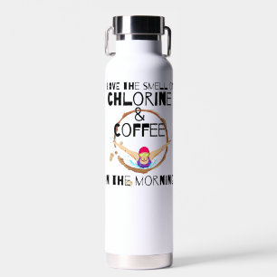 I Love the smell of Chlorine and Coffee.w Water Bottle