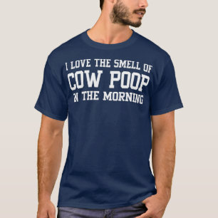 I Love The Smell Of Cow Poop In The Morning Boy T-Shirt