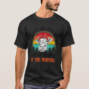 I Love The Smell Of Cow Poop In The Morning Men W T-Shirt