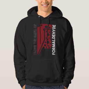 I Love The Smell Of Formaldehyde Science Forensic  Hoodie