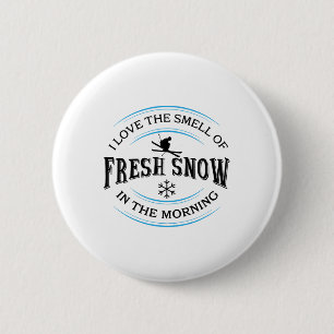 I Love The Smell Of Fresh Snow In The Morning, Ski 6 Cm Round Badge
