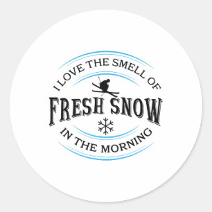 I Love The Smell Of Fresh Snow In The Morning, Ski Classic Round Sticker