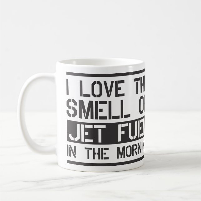 i love the smell of jet fuel in the morning coffee mug (Left)