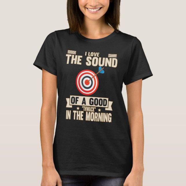 I Love The Sound Of A Good Thwack  Saying Humour T-Shirt (Front)