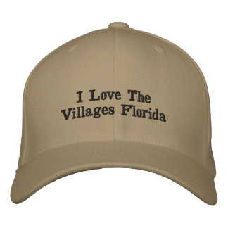I Love The Villages Florida Embroidered Hat