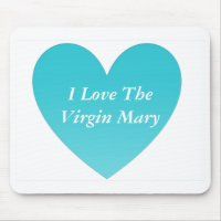I Love The Virgin Mary